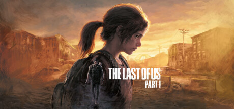 The Last of Usâ„¢ Part I