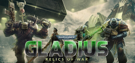 战锤40K：格雷迪厄斯遗迹之战／Warhammer 40000 Gladius Relics of War》v1.16.2 全DLC